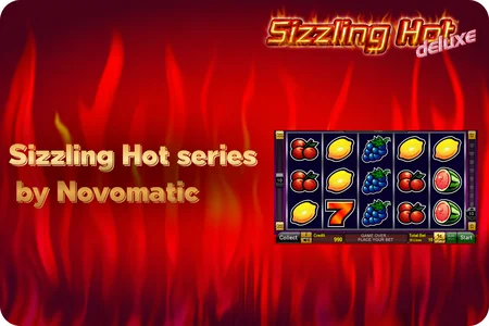 Sizzling Hot series  by Novomatic